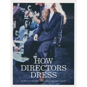 How Directors Dress - On Set, In the Edit, and Down the Red Carpet